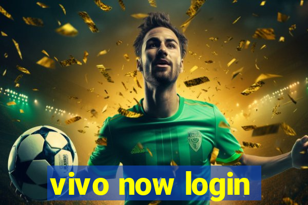 vivo now login